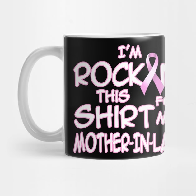 I'm Rockin This Shirt For My Mother In Law Breast Cancer Awareness by Just Another Shirt